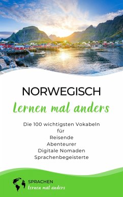 Norwegisch lernen mal anders - Die 100 wichtigsten Vokabeln (eBook, ePUB) - Sprachen Lernen Mal Anders