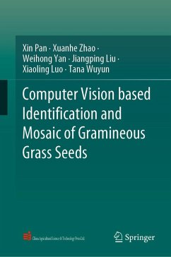 Computer Vision based Identification and Mosaic of Gramineous Grass Seeds (eBook, PDF) - Pan, Xin; Zhao, Xuanhe; Yan, Weihong; Liu, Jiangping; Luo, Xiaoling; Wuyun, Tana