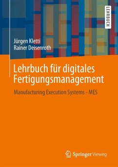 Lehrbuch für digitales Fertigungsmanagement (eBook, PDF) - Kletti, Jürgen; Deisenroth, Rainer