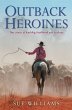 Outback Heroines: True stories of... - Bild 1