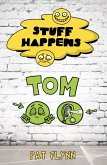 Stuff Happens: Tom (eBook, ePUB)
