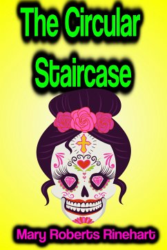 The Circular Staircase (eBook, ePUB) - Rinehart, Mary Roberts