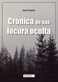 Crónica de una locura oculta (eBook, ePUB)