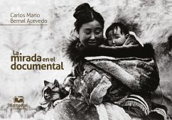 La mirada en el documental (eBook, ePUB) - Bernal Acevedo, Carlos Mario