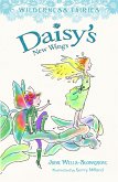Daisy's New Wings: Wilderness Fairies (Book 2) (eBook, ePUB) Daisy's New Wings: Wilderness Fairies (Book 2) (eBook, ePUB)