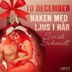 10 december: Naken med ljus i hår - en erotisk julkalender (MP3-Download) - Schmidt, Sarah