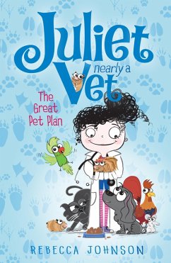 Cover The Great Pet Plan: Juliet, Nearly a Vet (Book 1) (eBook, ePUB)