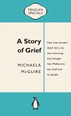 A Story of Grief: Penguin Special (eBook, ePUB) A Story of Grief: Penguin Special (eBook, ePUB)