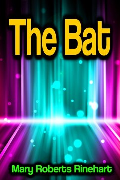 The Bat (eBook, ePUB) - Rinehart, Mary Roberts