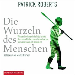 Die Wurzeln des Menschen (MP3-Download) - Roberts, Patrick
