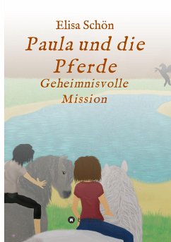 Paula und die Pferde - Schön, Elisa