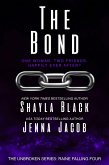 The Bond (Unbroken: Raine Falling, #4) (eBook, ePUB) The Bond (Unbroken: Raine Falling, #4) (eBook, ePUB)