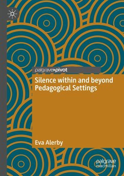 Silence within and beyond Pedagogical Settings - Alerby, Eva