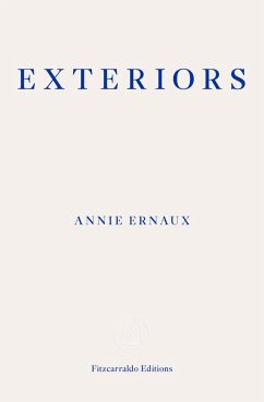 Exteriors - WINNER OF THE 2022 NOBEL PRIZE IN LITERATURE (eBook, ePUB) - Ernaux, Annie