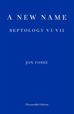 A New Name — WINNER OF THE 2023 NOBEL PRIZE IN LITERATURE (eBook, ePUB) - Fosse, Jon