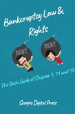 Bankruptcy Law & Rights The Basic Guide of Chapter 7, 11 and 13 (eBook, ePUB)