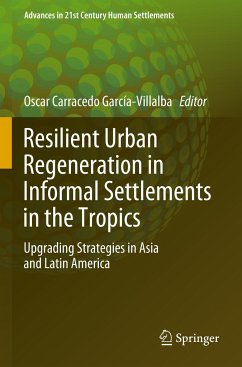 Resilient Urban Regeneration in Informal Settlements in the Tropics