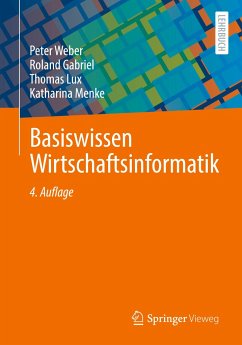 Basiswissen Wirtschaftsinformatik - Weber, Peter;Gabriel, Roland;Lux, Thomas