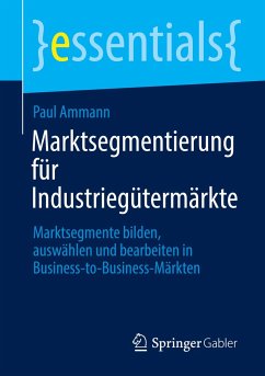Marktsegmentierung für Industriegütermärkte - Ammann, Paul