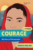 Courage: My Story of Persecution (I, Witness) (eBook, ePUB)