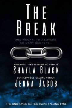The Break (Unbroken: Raine Falling, #2) (eBook, ePUB) - Black, Shayla; Jacob, Jenna