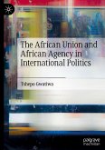 The African Union and African Agency in International Politics