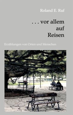 . . . vor allem auf Reisen - Ruf, Roland E.