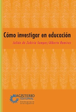 Cómo investigar en educación (eBook, ePUB) - de Zubiría Samper, Julián; Ramírez González, Alberto