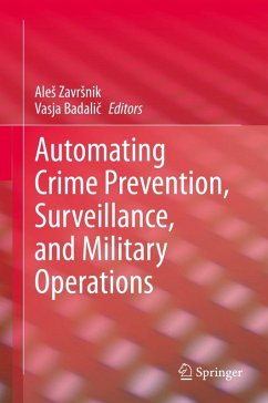 Automating Crime Prevention, Surveillance, and Military Operations (eBook, PDF)