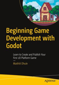 Beginning Game Development with Godot - Dhule, Maithili