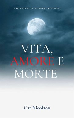 Vita, Amore e Morte (eBook, ePUB) - Nicolaou, Cat