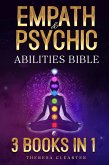 Empath and Psychic Abilities Bible   3 BOOKS IN 1: Unlocking Your Inner Potential & Managing Your Psychic Gifts Through Intuition, Clairvoyance and Meditation (Psychic, Empath and Meditation Connecting Guides) (eBook, ePUB)