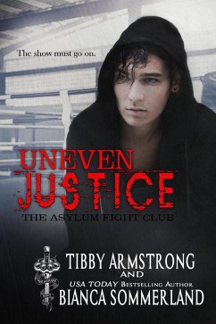 Uneven Justice (The Asylum Fight Club, #7) (eBook, ePUB) - Armstrong, Tibby; Sommerland, Bianca