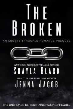 The Broken (Unbroken: Raine Falling, #0.5) (eBook, ePUB) - Black, Shayla; Jacob, Jenna