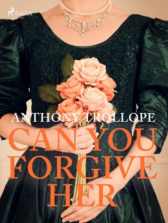 Can You Forgive Her (eBook, ePUB) - Trollope, Anthony