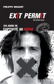Exit permit ! 328 jours de captivité au Qatar (eBook, ePUB)