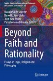 Beyond Faith and Rationality