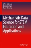 Mechanistic Data Science for STEM Education and Applications