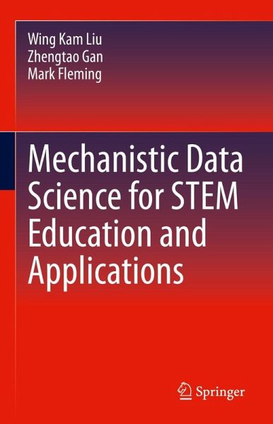 Mechanistic Data Science for STEM Education and Applications Mechanistic Data Science for STEM Education and Applications