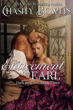 The Enticement of an Earl (The Dark Regency Series, #3) (eBook, ePUB) - Bowlin, Chasity