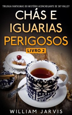Cover Chás e Iguarias Perigosos (Fantasmas do Mistério Aconchegante de Sky Valley) (eBook, ePUB)