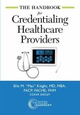 The Handbook for Credentialing Healthcare Providers (eBook, ePUB)