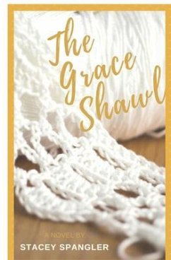 The Grace Shawl (eBook, ePUB) - Spangler, Stacey