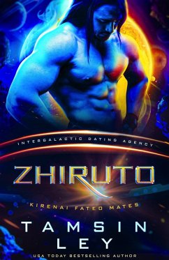Zhiruto (Kirenai Fated Mates (Intergalactic Dating Agency), #2) (eBook, ePUB) - Ley, Tamsin