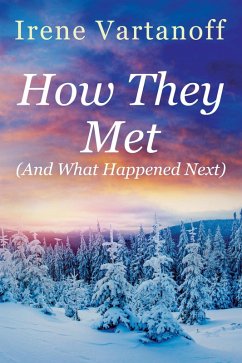 How They Met (And What Happened Next) (eBook, ePUB) - Vartanoff, Irene