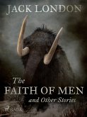 The Faith of Men and Other Stories (eBook, ePUB)