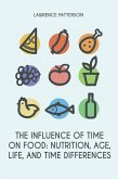 The Influence of Time on Food: Nutrition, Age, Life, and Time Differences (eBook, ePUB)
