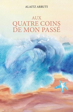 Cover Aux quatre coins de mon passé (eBook, ePUB)