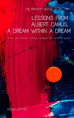 Lessons From Albert Camus. A Dream Within a Dream. (eBook, ePUB)