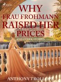 Why Frau Frohmann Raised Her Prices and Other Stories (eBook, ePUB)